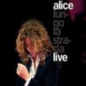Alice - LUNGO LA STRADA