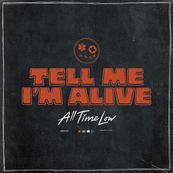 All Time Low - TELL ME I'M ALIVE All Time Low - TELL ME I'M ALIVE