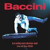 Francesco Baccini - LA NOTTE NON DORMO MAI - LIVE ON TOUR 2002