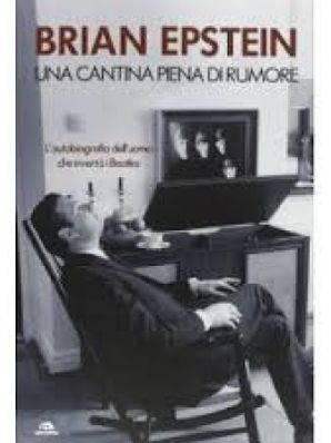 UNA CANTINA PIENA DI RUMORE Brian Epstein