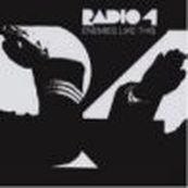 Radio 4 - ENEMIES LIKE THIS