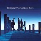 Embrace - IF YOU&#039;VE NEVER BEEN  