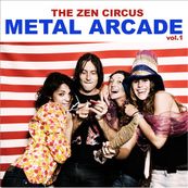 Zen Circus - METAL ARCADE VOL.1 Zen Circus - METAL ARCADE VOL.1