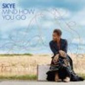 Skye - MIND HOW YOU GO