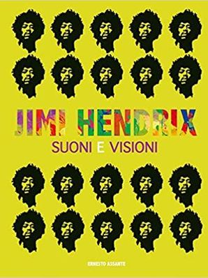 JIMI HENDRIX - SUONI E VISIONI Ernesto Assante