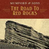 Mumford &amp; Sons - THE ROAD TO RED ROCKS