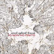 Niccol&ograve; Agliardi - IO NON HO FINITO