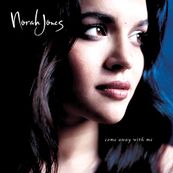 Norah Jones - COME AWAY WITH ME 20TH ANNIVERSARY EDITION