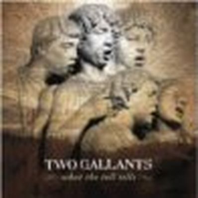 WHAT THE TOLL TELLS Two Gallants