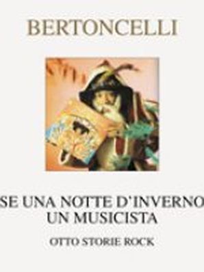 SE UNA NOTTE D’INVERNO UN MUSICISTA Bertoncelli