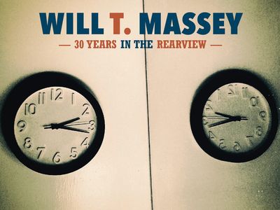 30 YEARS IN THE REARVIEW Will T. Massey