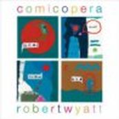 Robert Wyatt - COMICOPERA