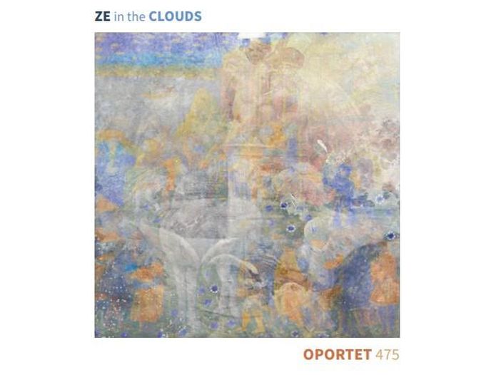 Ze in the Clouds, il nuovo album &egrave; &quot;Oportet 475&quot;