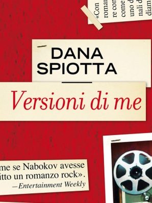 VERSIONI DI ME Dana Spiotta
