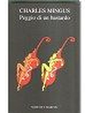 PEGGIO DI UN BASTARDO Charles Mingus