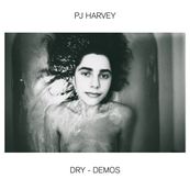 PJ Harvey - DRY &ndash; DEMOS