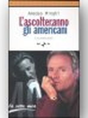 L’ASCOLTERANNO GLI AMERICANI Amedeo Minghi