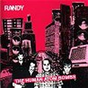 Randy - THE HUMAN ATOM BOMBS Randy - THE HUMAN ATOM BOMBS