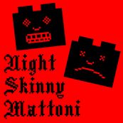 Night Skinny - MATTONI