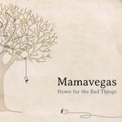 Mamavegas - HYMN FOR THE BAD THINGS