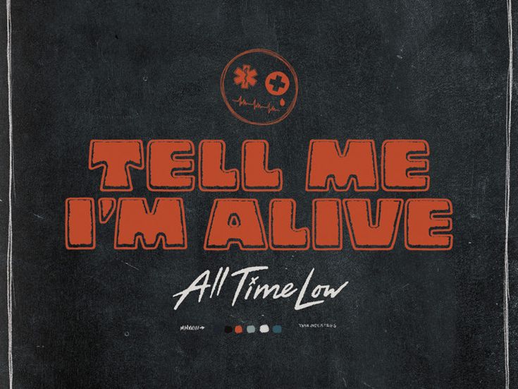 TELL ME I'M ALIVE All Time Low