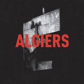 Algiers - ALGIERS