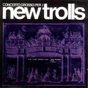 New Trolls - CONCERTO GROSSO N. 1 E N. 2 New Trolls - CONCERTO GROSSO N. 1 E N. 2