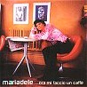 Mariadele - ...ORA MI FACCIO UN CAFFE&#039;