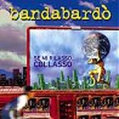 Bandabard&ograve; - SE MI RILASSO...COLLASSO