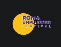 ROMA UNPLUGGED FESTIVAL ROMA UNPLUGGED FESTIVAL