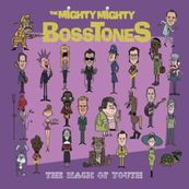 Mighty Mighty Bosstones - THE MAGIC OF YOUTH