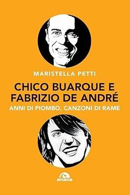 CHICO BUARQUE E FABRIZIO DE ANDRÉ Maristella Petti