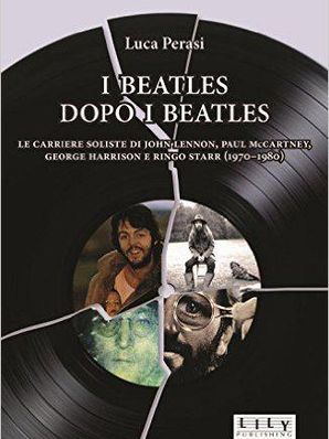  I BEATLES DOPO I BEATLES Luca Perasi