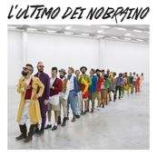 Nobraino - L&#039;ULTIMO DEI NOBRAINO
