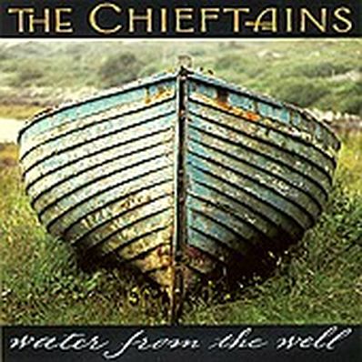 WATER FROM THE WELL Chieftains