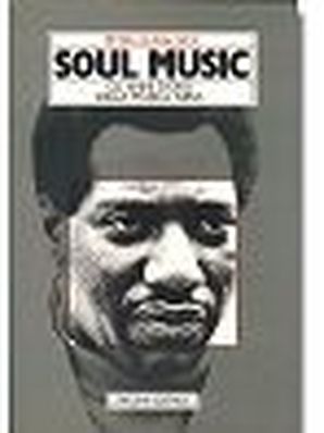 SOUL MUSIC - GLI ANNI D&amp;#8217;ORO DELLA MUSICA NERA Peter Guralnick
