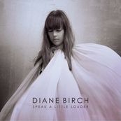 Diane Birch - SPEAK A LITTLE LOUDER
