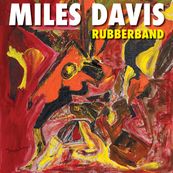 Miles Davis - RUBBERBAND Miles Davis - RUBBERBAND