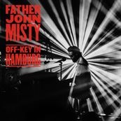 Father John Misty - OFF-KEY IN HAMBURG Father John Misty - OFF-KEY IN HAMBURG