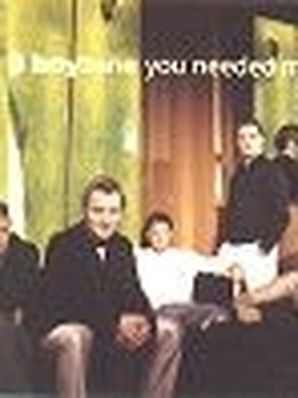 YOU NEEDED ME Boyzone