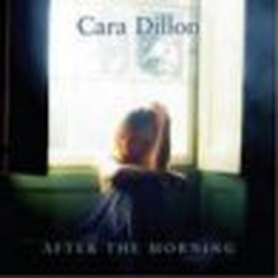 AFTER THE MORNING Cara Dillon