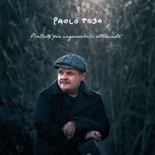 Paolo Toso - BALLATE PER INGUARIBILI OTTIMISTI