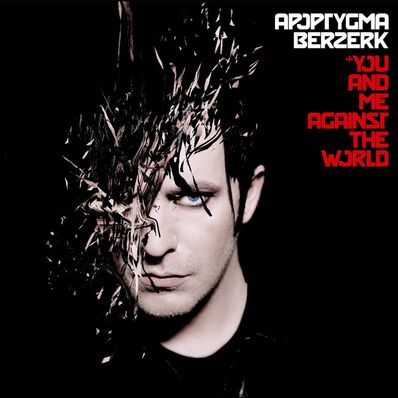 YOU AND ME AGAINST THE WORLD Apoptygma Berzerk