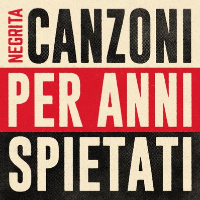 CANZONI PER ANNI SPIETATI Negrita