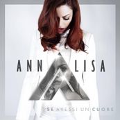 Annalisa - SE AVESSI UN CUORE