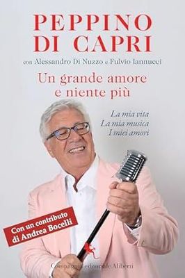 UN GRANDE AMORE E NIENTE PIÙ Peppino Di Capri con A. Di Nuzzo e F. Iannucci