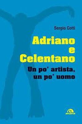 ADRIANO E CELENTANO Sergio Cotti