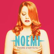 Noemi - CUORE D&#039;ARTISTA