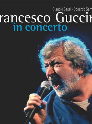 FRANCESCO GUCCINI IN CONCERTO Claudio Sassi – Odoardo Semellini