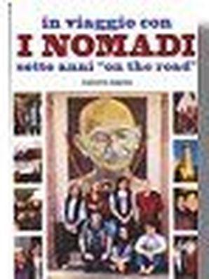IN VIAGGIO CON I NOMADI - SETTE ANNI &quot;ON THE ROAD&quot; Fausto Pirito